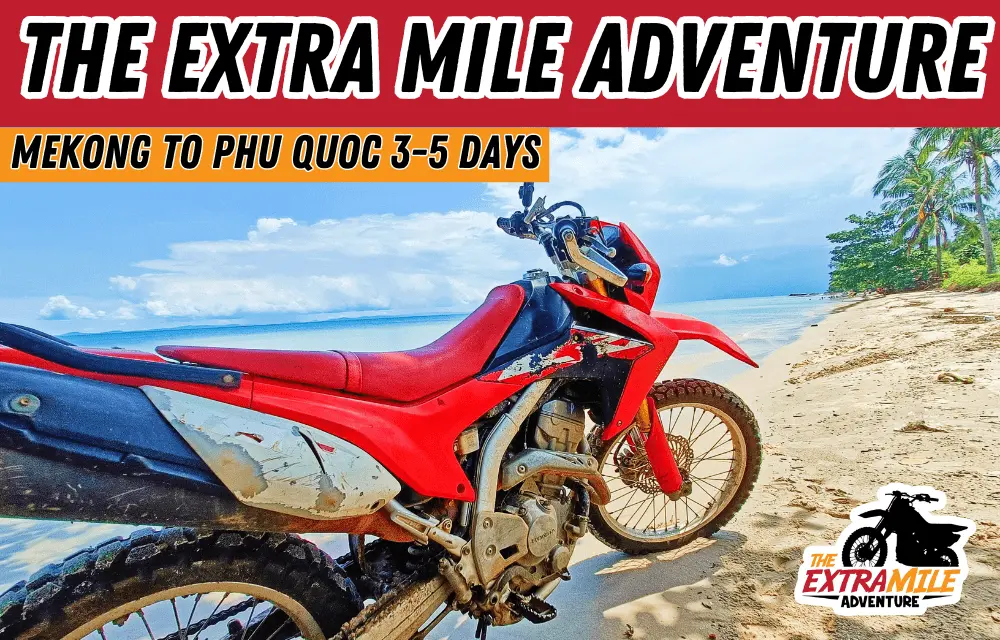 The extra mile adventure Tigit Motorbikes 1 Day Mekong To Phu Quoc Island Motorbike tour