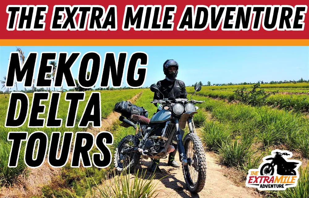 Mekong Delta Tours The Extra Mile Adventure